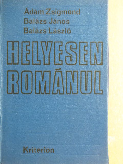 Ádám Zsigmond - Helyesen románul [antikvár]