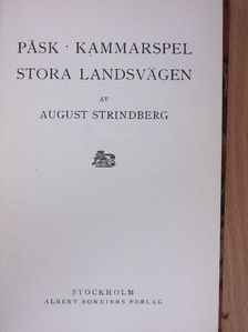 August Strindberg - Pask/Kammarspel/Stora Landsvägen [antikvár]