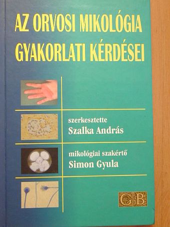 Dr. Kovács János Balázs - Az orvosi mikológia gyakorlati kérdései [antikvár]