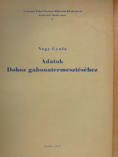 Nagy Gyula - Adatok Doboz gabonatermesztéséhez [antikvár]