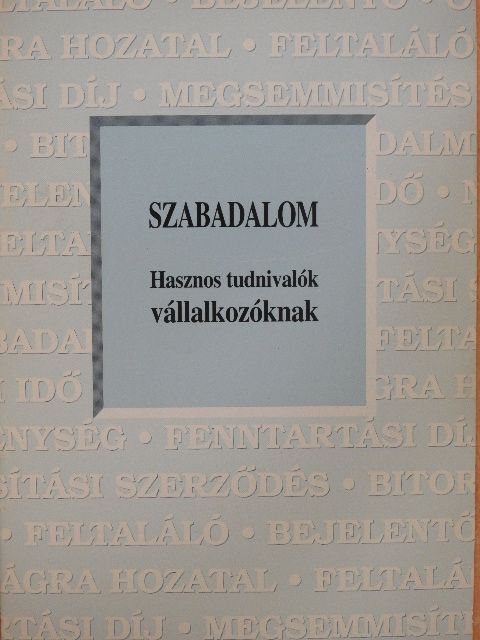 Szabadalom - Hasznos tudnivalók vállalkozóknak [antikvár]