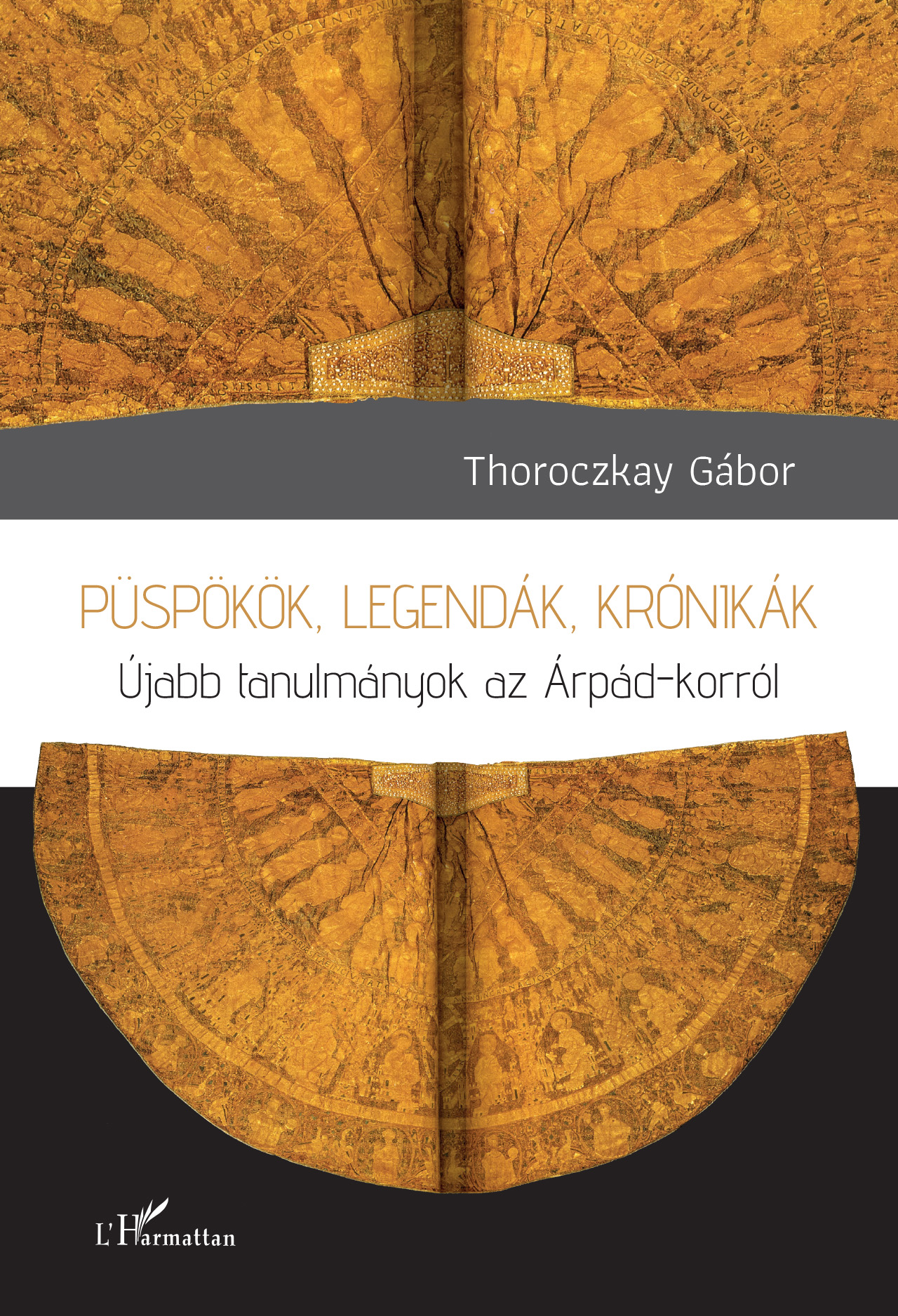 Thoroczkay Gábor - Püspökök, legendák, krónikák