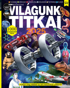 Brezvai Edit - szerk. - Top Bookazine - Világunk titkai 2025