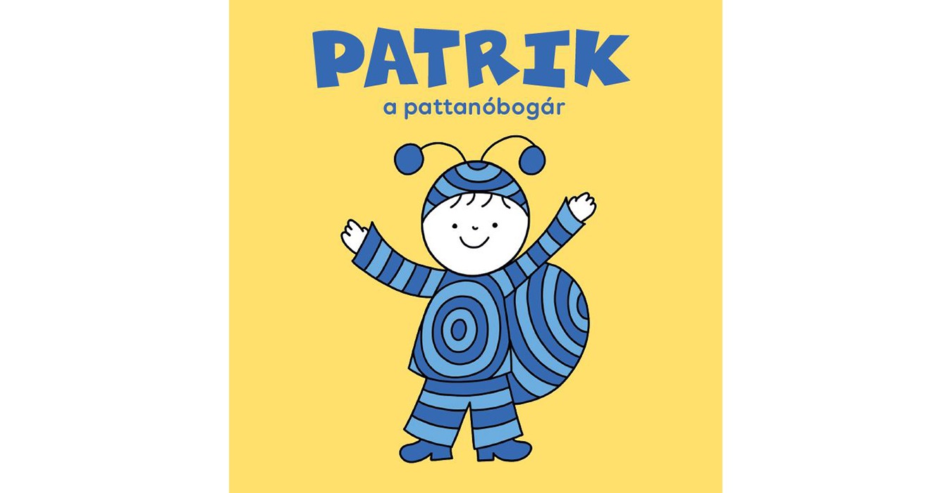 Bartos Erika - Patrik, a pattanóbogár