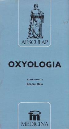 Bencze Béla (szerk.) - Oxyologia [antikvár]
