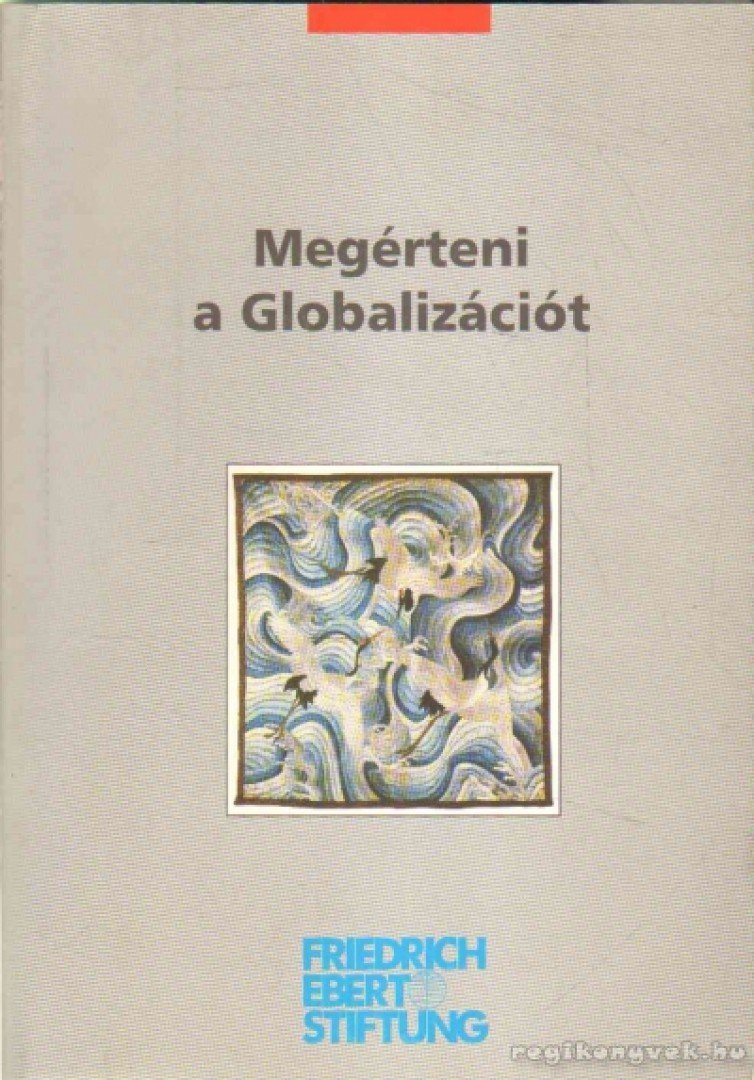 Megérteni a Globalizációt [antikvár]