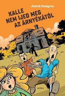 Astrid Lindgren - Kalle nem ijed meg az árnyékától [antikvár]