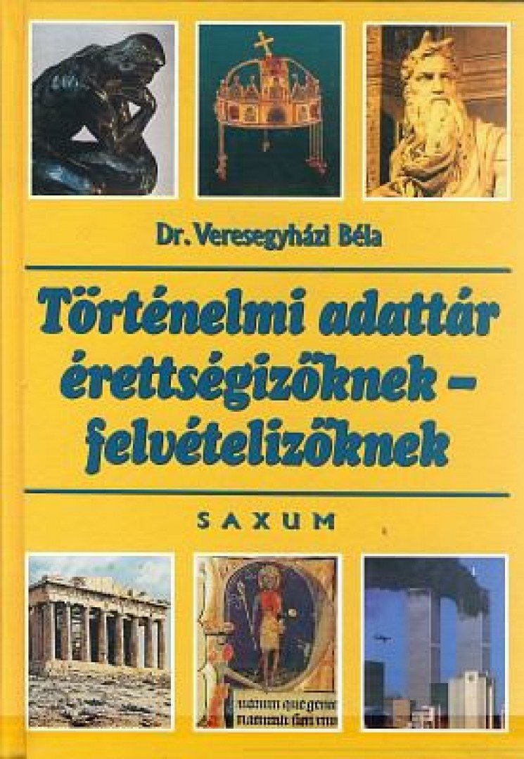 Dr. Veresegyházi Béla - Történelmi adattár érettségizőknek -felvételizőknek [antikvár]
