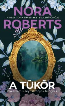 Nora Roberts - A tükör [eKönyv: epub, mobi]