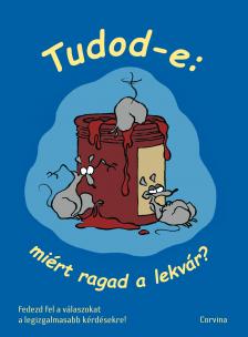 Tudod-e: miért ragad a lekvár [eKönyv: epub, mobi]