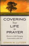 Erwin W. Lutzer - Covering Your Life in Prayer: Discover a Life-Changing Conversation with God [antikvár]