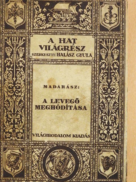 Vitéz Madarász László - A levegő meghódítása (rossz állapotú) [antikvár]