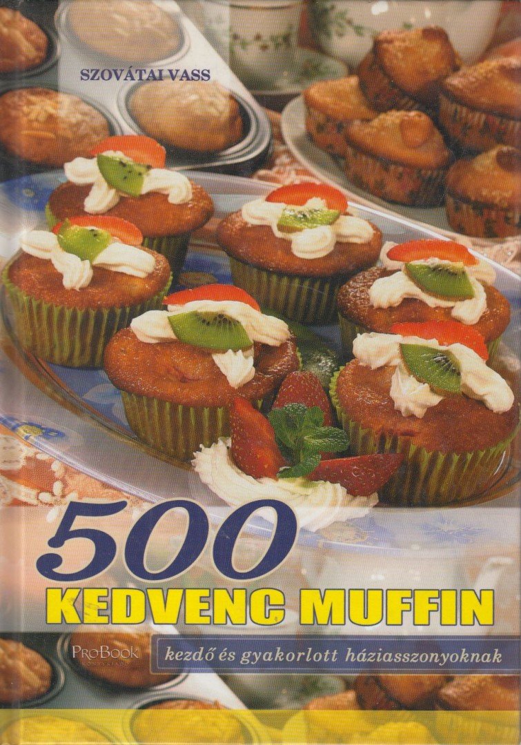 SZOVÁTAI VASS - 500 kedvenc muffin [antikvár]