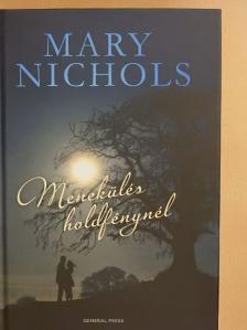 Mary Nichols - Menekülés holdfénynél [antikvár]