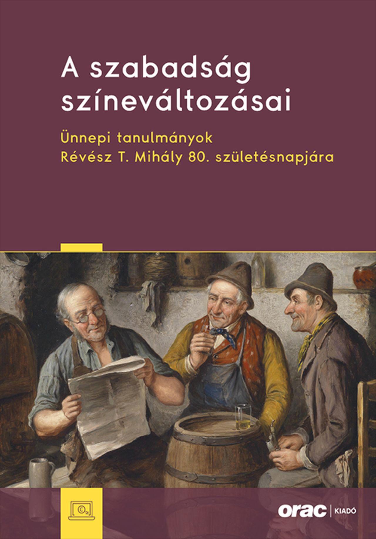 Gosztonyi Gergely[szerk.] - Koltay András[szerk.] - Képes György[szerk.] - A szabadság színeváltozásai