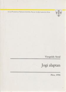 Visegrády Antal - Jogi alaptan [antikvár]