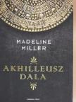 Madeline Miller - Akhilleusz dala [antikvár]