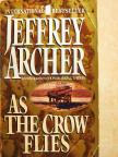 Jeffrey Archer - As the Crow Flies [antikvár]