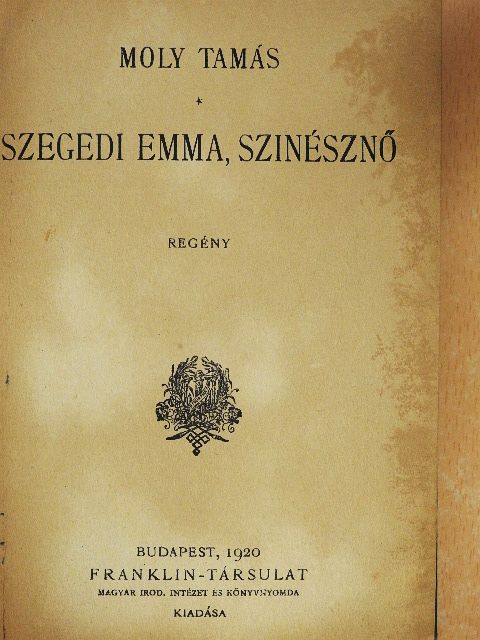 Moly Tamás - Szegedi Emma, színésznő [antikvár]