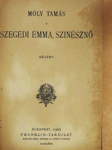 Moly Tamás - Szegedi Emma, színésznő [antikvár]