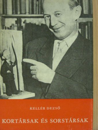 Kellér Dezső - Kortársak és sorstársak [antikvár]