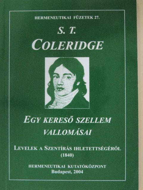 Samuel Taylor Coleridge - Egy kereső szellem vallomásai [antikvár]