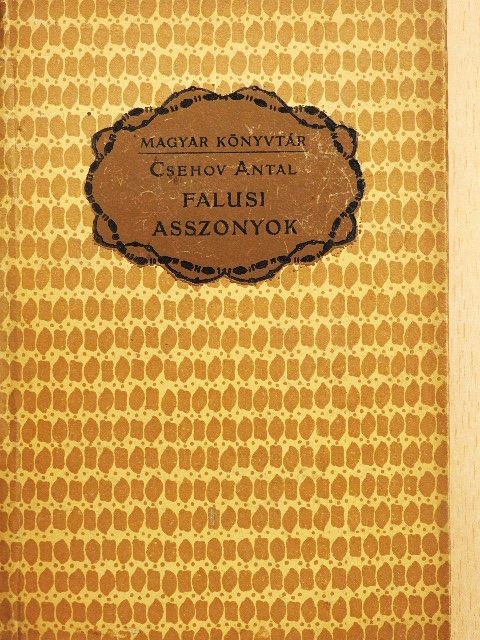 Csehov Antal - Falusi asszonyok és egyéb elbeszélések [antikvár]