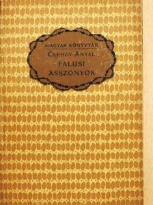 Csehov Antal - Falusi asszonyok és egyéb elbeszélések [antikvár]