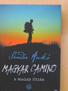 Sándor Anikó - Magyar Camino - A magad útján [antikvár]