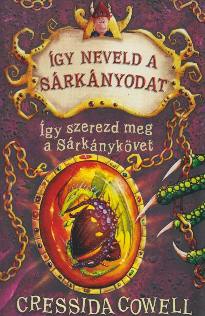 Cressida Cowell - Így neveld a sárkányodat 10. - Így szerezd meg a Sárkánykövet [antikvár]