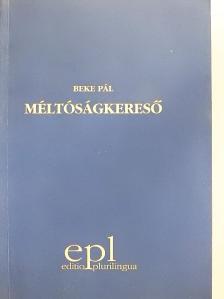 Beke Pál - Méltóságkereső [antikvár]