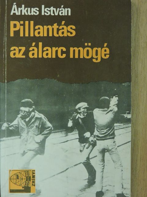 Árkus István - Pillantás az álarc mögé [antikvár]