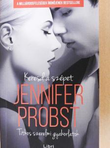 Jennifer Probst - Keresd a szépet [antikvár]