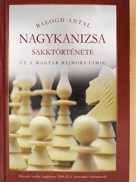 Balogh Antal - Nagykanizsa sakktörténete [antikvár]