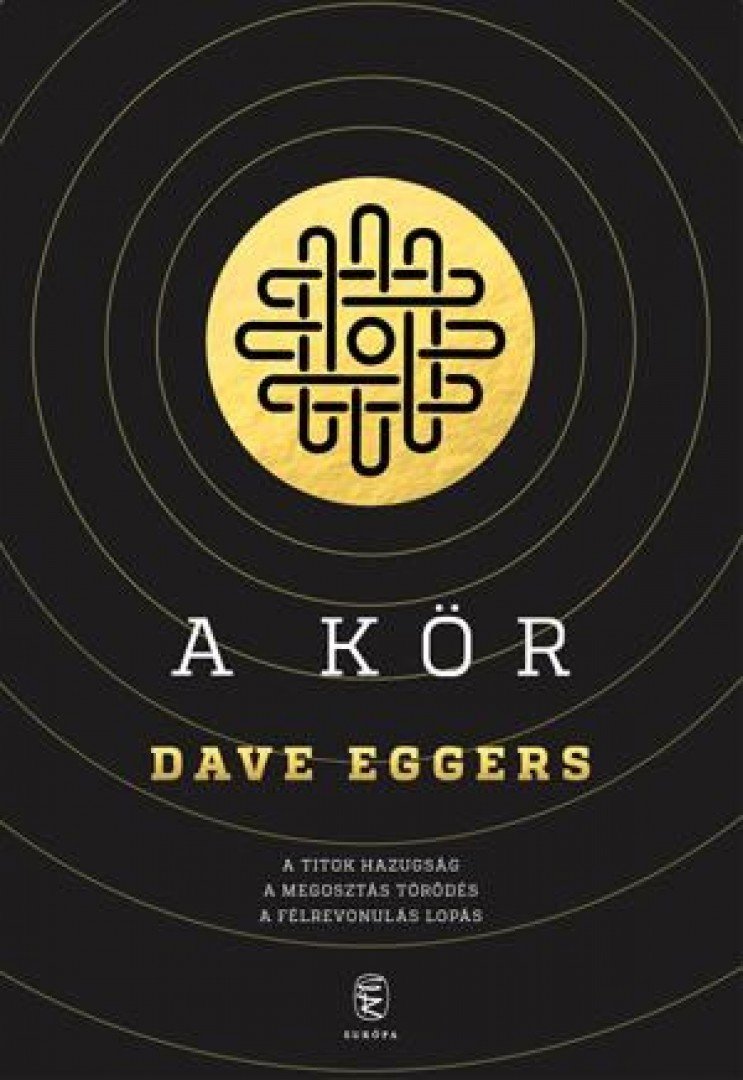 Dave Eggers - A Kör [antikvár]