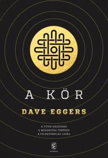 Dave Eggers - A Kör [antikvár]