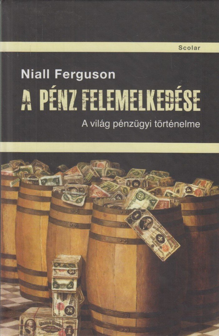 Niall Ferguson - A pénz felemelkedése [antikvár]