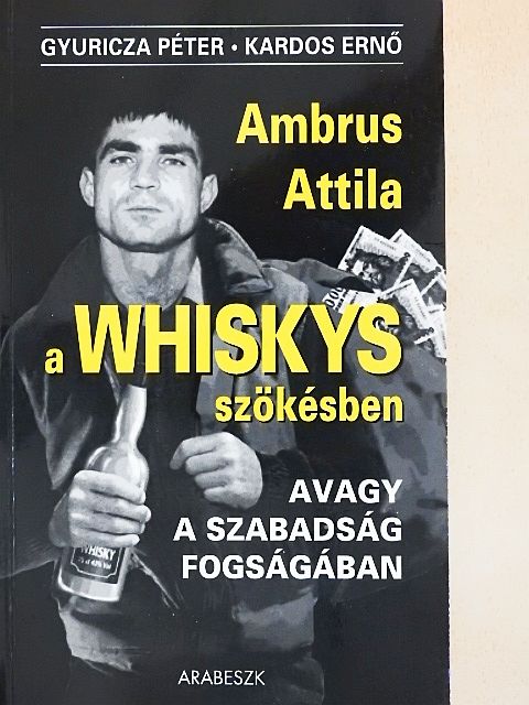 Gyuricza Péter - A Whiskys szökésben [antikvár]