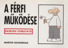 Martin Baxendale - A férfi működése [antikvár]