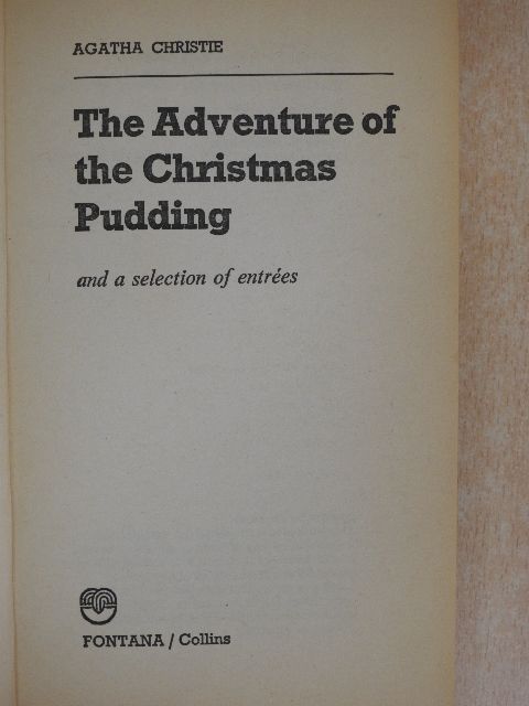 Agatha Christie - The Adventure of the Christmas Pudding and a selection of entrées [antikvár]