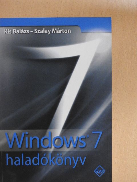 Kis Balázs - Windows 7 haladókönyv [antikvár]