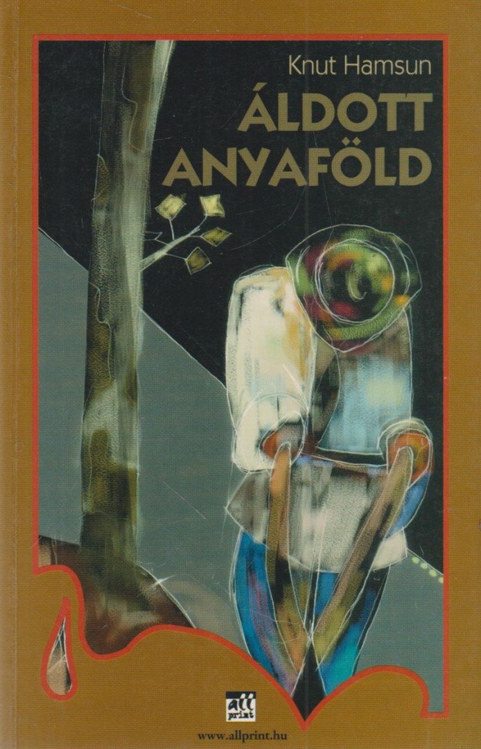Knut Hamsun - Áldott anyaföld [antikvár]