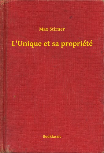 Stirner Max - L'Unique et sa propriété [eKönyv: epub, mobi]