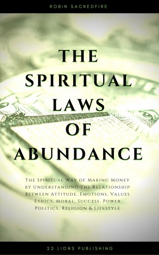 Sacredfire Robin - The Spiritual Laws of Abundance [eKönyv: epub, mobi]