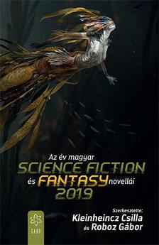 Kleinheincz Csilla - Roboz Gábor szerk. - Az év magyar science fiction és fantasynovellái 2019