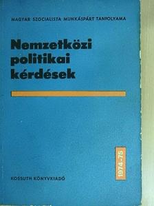 Bognár Károly - Nemzetközi politikai kérdések 1974-1975 [antikvár]
