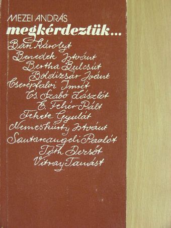 Mezei András - Megkérdeztük... [antikvár]