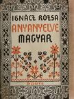 Ignácz Rózsa - Anyanyelve magyar... [antikvár]