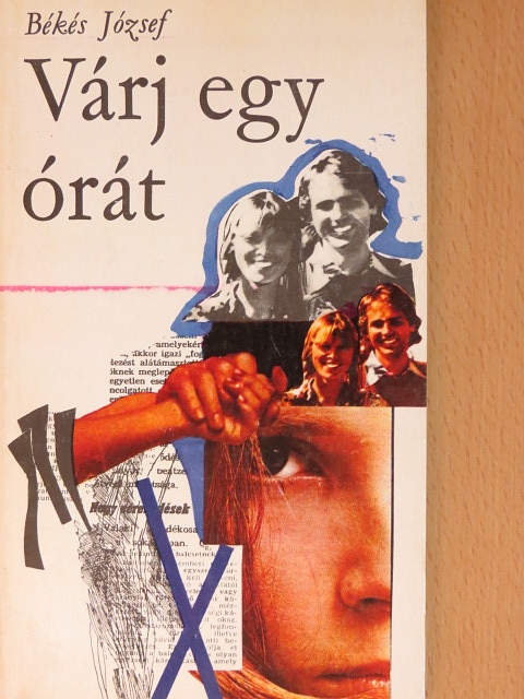 Békés József - Várj egy órát [antikvár]