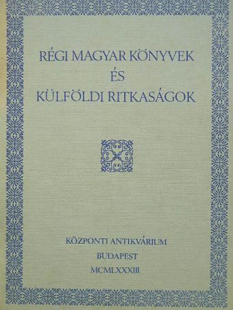 Régi magyar könyvek és külföldi ritkaságok [antikvár]